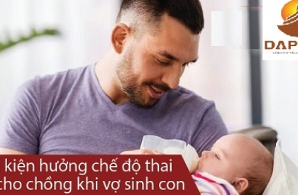 Tôi có được hưởng chế độ thai sản khi vợ tôi sinh con không?